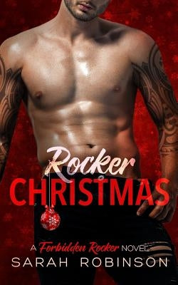 Rocker Christmas: A Logan & Caroline Christmas Forbidden Rockers Novella by Robinson, Sarah