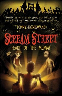 Scream Street: Heart of the Mummy [With Collectors' Cards] by Donbavand, Tommy