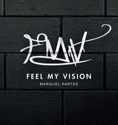 Feel My Vision by Partee, Marquel