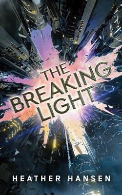 The Breaking Light by Hansen, Heather