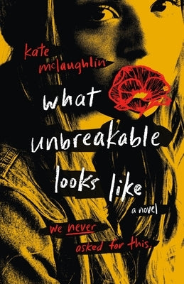 What Unbreakable Looks Like by McLaughlin, Kate