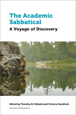 The Academic Sabbatical: A Voyage of Discovery by Sibbald, Timothy