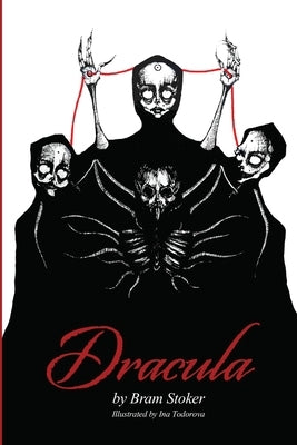 Dracula by Bram Stoker - Illustrated by Ina Todorova - A Classic Gothic Horror Book by Stoker, Bram