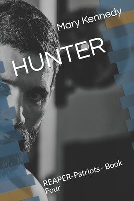 Hunter: REAPER-Patriots - Book Four by Kennedy, Mary