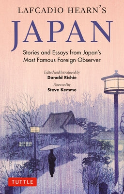 Lafcadio Hearn's Japan: Stories and Essays from Japan's Most Famous Foreign Observer by Hearn, Lafcadio