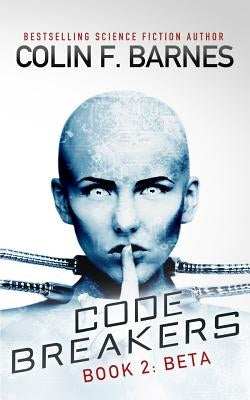 Code Breakers: Beta by Barnes, Colin F.