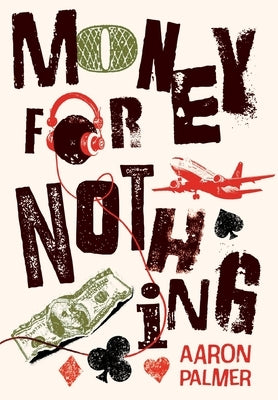 Money for Nothing by Palmer, Aaron