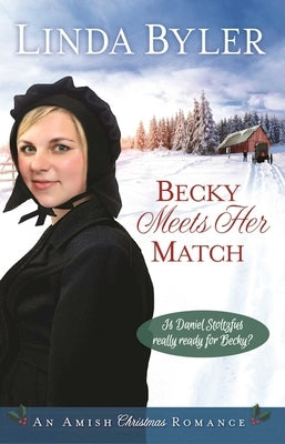 Becky Meets Her Match: An Amish Christmas Romance by Byler, Linda