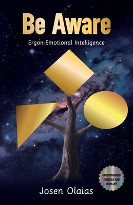 Be Aware, Ergon-Emotional Intelligence by Olaias, Josen