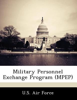 Military Personnel Exchange Program (Mpep) by U. S. Air Force