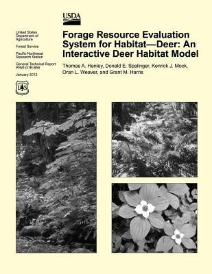 Forage Resource Evaluation System for Habitat- Deer: An Interactive Deer Habitat Model by Hanley