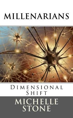 Dimensional Shift: Millenarians by Stone, Michelle