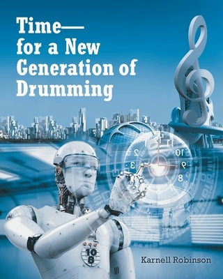 Time - for a New Generation of Drumming by Robinson, Karnell