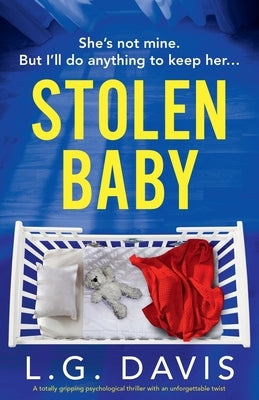 Stolen Baby: A totally gripping psychological thriller with an unforgettable twist by Davis, L. G.