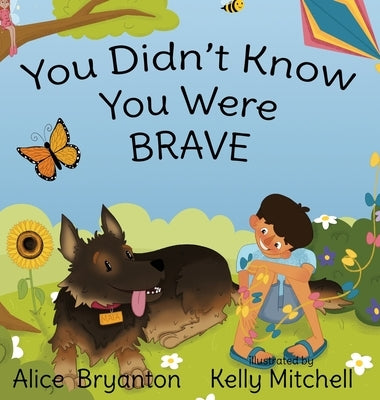 You Didn't Know You Were Brave by Bryanton, Alice