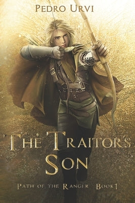 The Traitor's Son: (Path of the Ranger Book 1) by Sarima