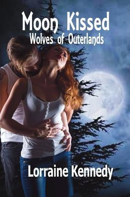 Moon Kissed Volumes 1 - 4: Alpha Wolf Romance by Kennedy, Lorraine