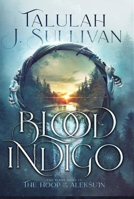 Blood Indigo by Sullivan, Talulah J.