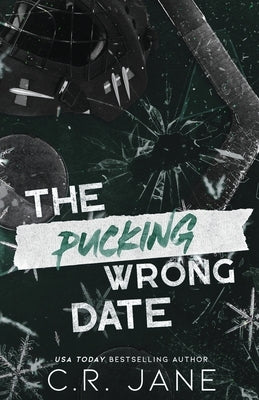 The Pucking Wrong Date (Discreet Edition) by Jane, C. R.