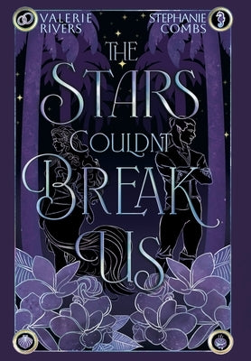 The Stars Couldn't Break Us by Combs, Stephanie