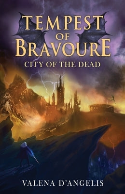 Tempest of Bravoure: City of the Dead by D'Angelis, Valena