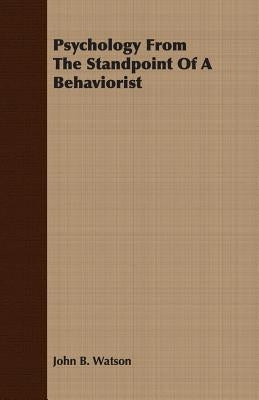 Psychology from the Standpoint of a Behaviorist by Watson, John B.