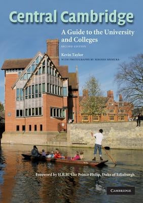 Central Cambridge: A Guide to the University and Colleges by Taylor, Kevin