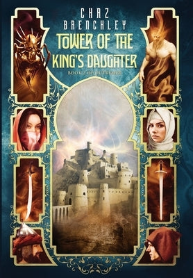 Tower of the King's Daughter by Brenchley, Chaz