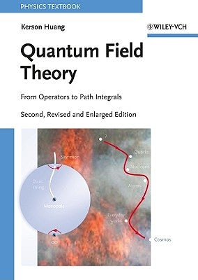 Quantum Field Theory: From Operators to Path Integrals by Huang, Kerson