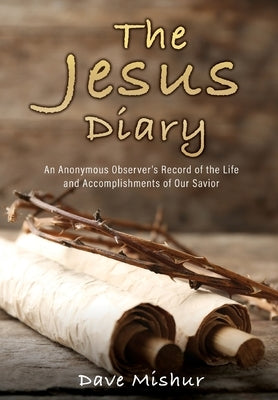 The Jesus Diary by Mishur, Dave