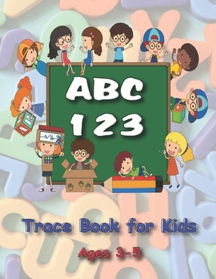 ABC 123 Trace Book for Kids Ages 3-5: Preschoolers Letters and Numbers Practice and Coloring Book for Kids Ages 3-5 by Publications, Sassyfrass