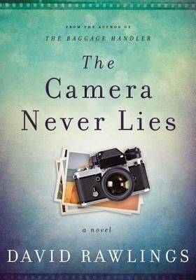 The Camera Never Lies by Rawlings, David