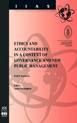 Ethics and Accountability in a Context of Governance and New Public Management by Hondeghem, Annie