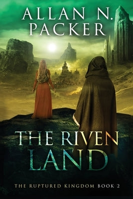 The Riven Land by Packer, Allan N.