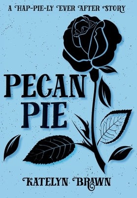 Pecan Pie by Brawn, Katelyn