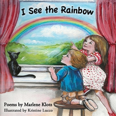 I See the Rainbow by Klotz, Marlene