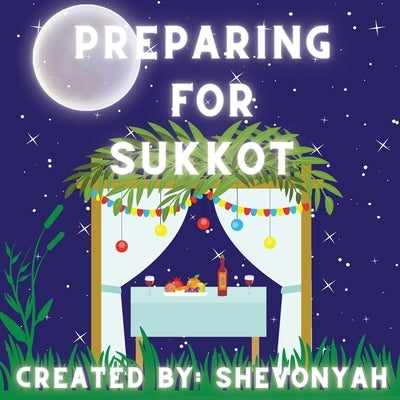 Preparing For Sukkot by Israel, Shevonyah