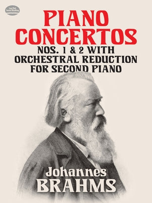 Piano Concertos Nos. 1 and 2: With Orchestral Reduction for Second Piano by Brahms, Johannes