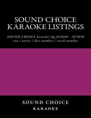 SOUND CHOICE karaoke listings by Karaoke, Sound Choice