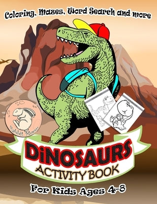 Dinosaurs Activity Book for Kids Ages 4-8: A Fun Kid Workbook Game For Learning, Coloring, Mazes, Word Search and More ! Activity Book Dinosaurs by Moon, Rabbit