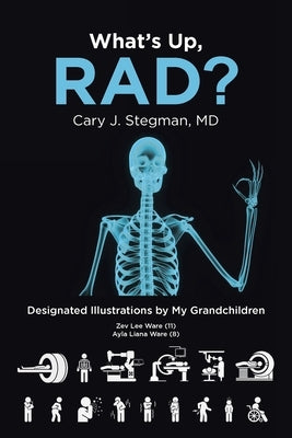 What's Up, RAD? by Stegman, Cary J.