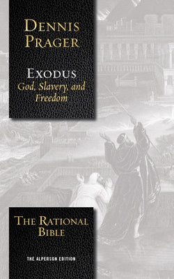 The Rational Bible: Exodus by Prager, Dennis