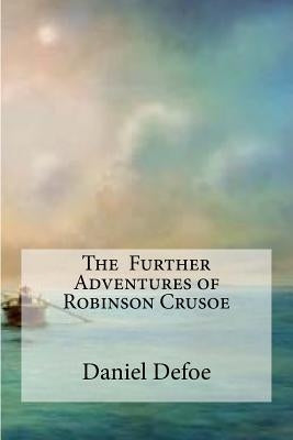 The Further Adventures of Robinson Crusoe by Edibooks