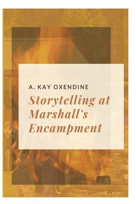 Storytelling at Marshall's Encampment by Oxendine, A. Kay