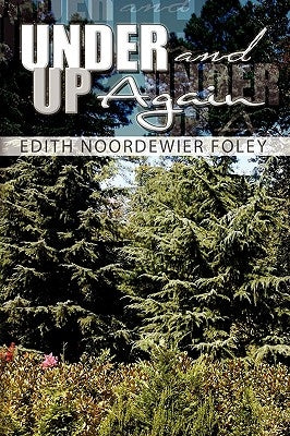 Under and Up Again by Foley, Edith Noordewier