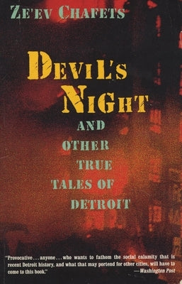 Devil's Night: And Other True Tales of Detroit by Chafets, Ze'ev