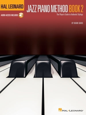 Hal Leonard Jazz Piano Method - Book 2: The Player's Guide to Authentic Stylings by Davis, Mark