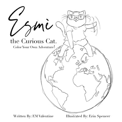 Esmè the Curious Cat: Color Your Own Adventure! by Valentine, Em