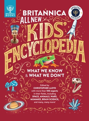 Britannica All New Kids' Encyclopedia: Updated Edition - What We Know & What We Don't by Lloyd, Christopher