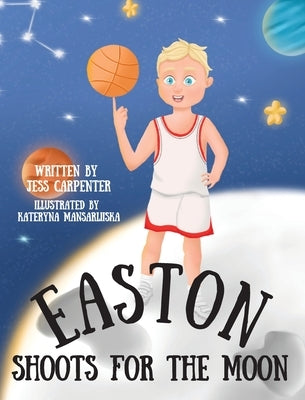 Easton Shoots For The Moon by Carpenter, Jess